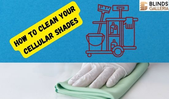 How To Clean Cellular Shades